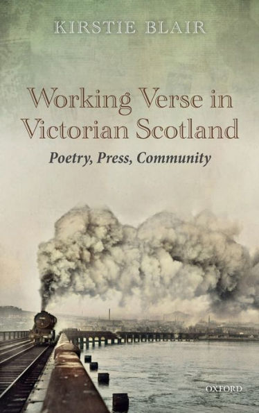 Working Verse Victorian Scotland: Poetry, Press, Community