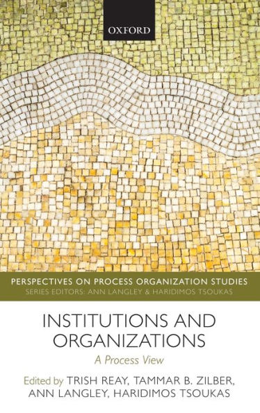 Institutions and Organizations: A Process View