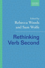 Title: Rethinking Verb Second, Author: Rebecca Woods