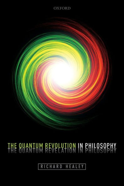 The Quantum Revolution Philosophy