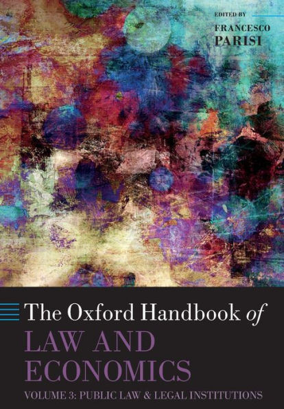The Oxford Handbook of Law and Economics: Volume 3: Public Law and Legal Institutions