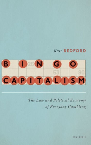 Bingo Capitalism: The Law and Political Economy of Everyday Gambling