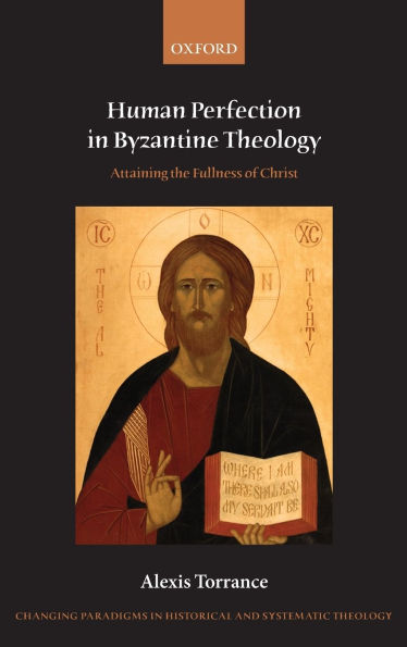 Human Perfection Byzantine Theology: Attaining the Fullness of Christ