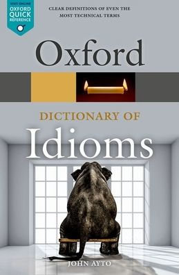 Oxford Dictionary of Idioms