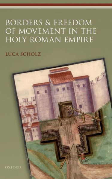 Borders and Freedom of Movement the Holy Roman Empire