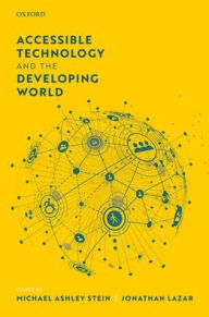 Title: Accessible Technology and the Developing World, Author: Michael Ashley Stein