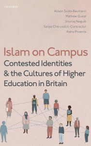 Title: Islam on Campus: Contested Identities and the Cultures of Higher Education in Britain, Author: Alison Scott-Baumann