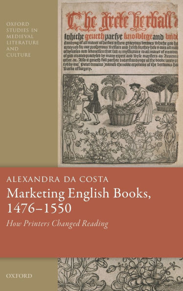 Marketing English Books, 1476-1550: How Printers Changed Reading