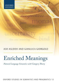 Title: Enriched Meanings: Natural Language Semantics with Category Theory, Author: Ash Asudeh