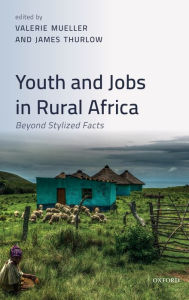 Title: Youth and Jobs in Rural Africa: Beyond Stylized Facts, Author: Valerie Mueller