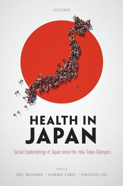 Health Japan: Social Epidemiology of Japan since the 1964 Tokyo Olympics