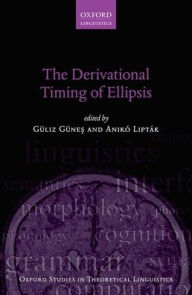Title: The Derivational Timing of Ellipsis, Author: Güliz Günes