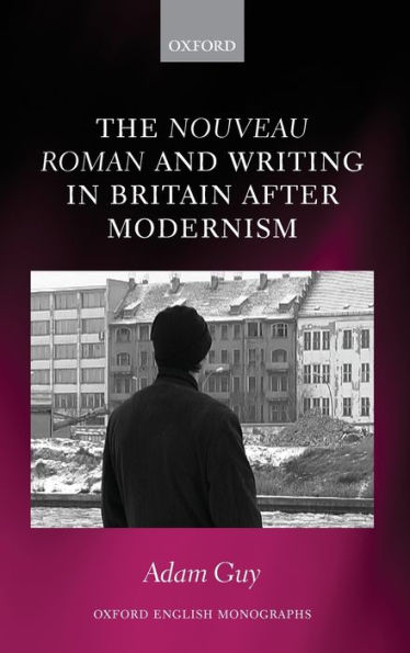 The nouveau roman and Writing Britain After Modernism