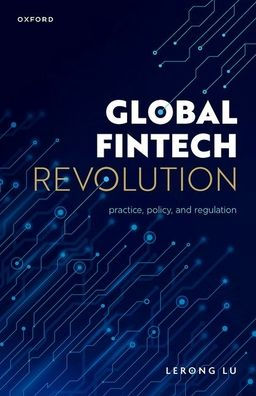 Global Fintech Revolution: Practice, Policy, and Regulation