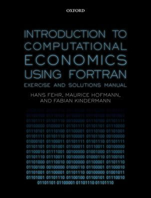 Introduction to Computational Economics Using Fortran: Exercise and Solutions Manual