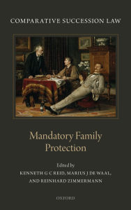 Title: Comparative Succession Law: Volume III: Mandatory Family Protection, Author: Kenneth G C Reid