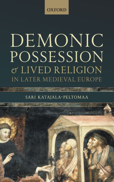 Demonic Possession and Lived Religion Later Medieval Europe