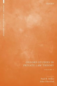 Title: Oxford Studies in Private Law Theory: Volume I, Author: Paul B Miller