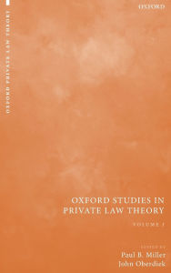 Title: Oxford Studies in Private Law Theory: Volume I, Author: Paul B Miller