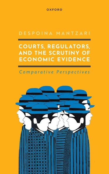 Courts, Regulators, and the Scrutiny of Economic Evidence