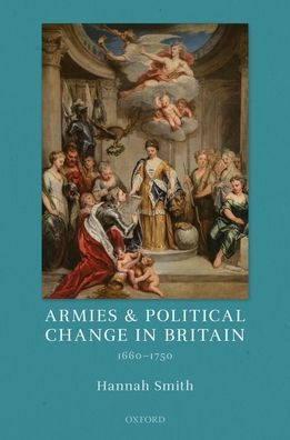 Armies and Political Change Britain, 1660-1750