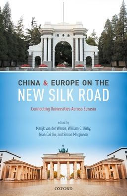 China and Europe on the New Silk Road: Connecting Universities Across Eurasia