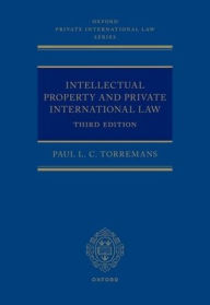 Title: Intellectual Property and Private International Law, Author: Paul L. C. Torremans