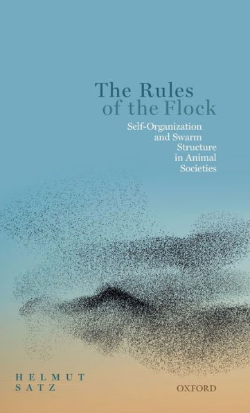 the Rules of Flock: Self-Organization and Swarm Structure Animal Societies