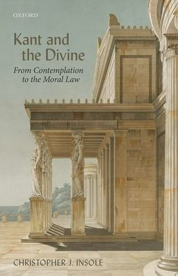 Kant and the Divine: From Contemplation to Moral Law