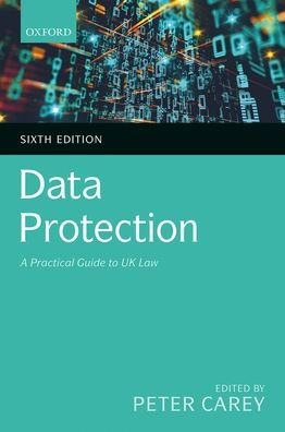 Data Protection: A Practical Guide to UK Law