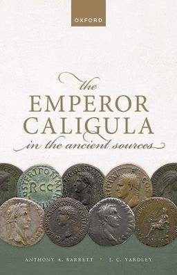 the Emperor Caligula Ancient Sources