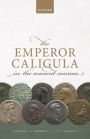 The Emperor Caligula in the Ancient Sources