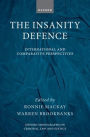 The Insanity Defence: International and Comparative Perspectives