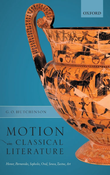 Motion Classical Literature: Homer, Parmenides, Sophocles, Ovid, Seneca, Tacitus, Art