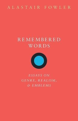 Remembered Words: Essays on Genre, Realism, and Emblems