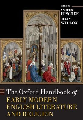 The Oxford Handbook of Early Modern English Literature and Religion