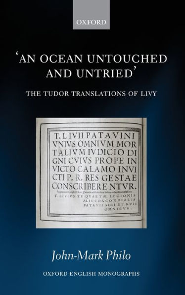 An Ocean Untouched and Untried: The Tudor Translations of Livy