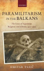 Paramilitarism in the Balkans: Yugoslavia, Bulgaria, and Albania, 1917-1924