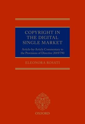 Copyright the Digital Single Market: Article-by-Article Commentary to Provisions of Directive 2019/790