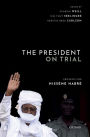 The President on Trial: Prosecuting Hissï¿½ne Habrï¿½