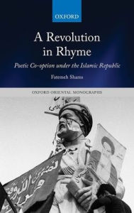 Read and download books online free A Revolution in Rhyme: Poetic Co-option under the Islamic Republic