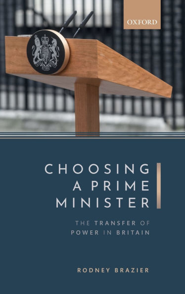 Choosing a Prime Minister: The Transfer of Power Britain