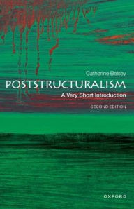 Free download ebooks in pdf form Poststructuralism: A Very Short Introduction PDF PDB English version 9780198859963 by Catherine Belsey, Catherine Belsey