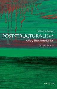 Poststructuralism: A Very Short Introduction