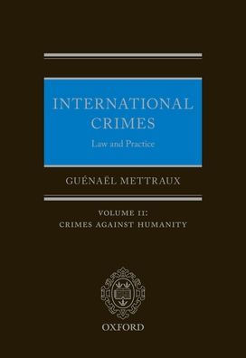 International Crimes: Law and Practice: Volume II: Crimes Against Humanity