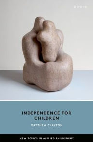 Title: Independence for Children, Author: Matthew Clayton