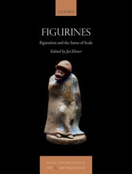 Title: Figurines: Figuration and The Sense of Scale, Author: Jas Elsner