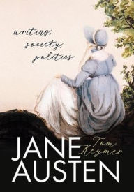 Title: Jane Austen: Writing, Society, Politics, Author: Tom Keymer
