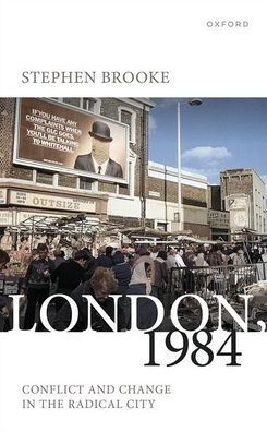 London, 1984: Conflict and Change the Radical City