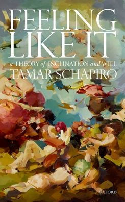 Feeling Like It: A Theory of Inclination and Will